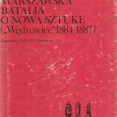 Warszawska batalia o nową sztukę („Wędrowiec” 1884-1887)