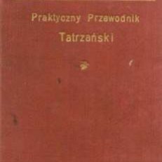 ZAKOPANE i Tatry. Praktyczny przewodnik tatrzański. (T.z. Kalendarzyk tatrzański). Krótki przewodnik po Zakopanem, innych miejscowościach podtatrzańskich i Tatrach. Z planem Zakopanego i szkicem mapy środkowego pasa północnej strony Tatr.