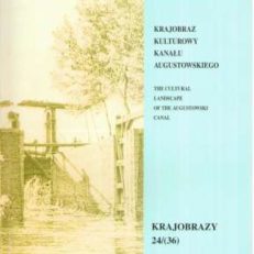 KRAJOBRAZ kulturowy Kanału Augustowskiego.