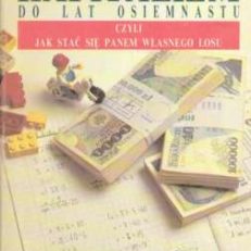 Kapitalizm do lat osiemnastu czyli Jak stać się panem własnego losu