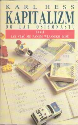 Kapitalizm do lat osiemnastu czyli Jak stać się panem własnego losu