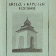 Krzyże litewskie. Życiorysem Autora poprzedził Julian Talko-Hryncewicz.Kapliczki i krzyże przydrożne jako dzieło sztuki ludowej i potrzeba ich ochrony.