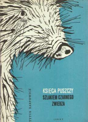 Księga puszczy. Szlakiem czarnego zwierza