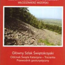 Główny Szlak Świętokrzyski. Odcinek Święta Katarzyna - Trzcianka. Przewodnik Geoturystyczny.