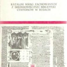 Katalog ksiąg zachowanych z średniowiecznej Biblioteki Cystersów w Rudach