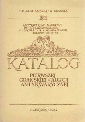PIERWSZA Gdańska Aukcja Antykwaryczna 12 – 14.06. 1984. Katalog