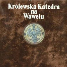 KRÓLEWSKA katedra na Wawelu