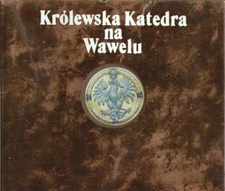 KRÓLEWSKA katedra na Wawelu