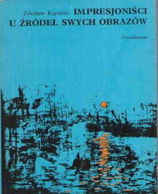 Impresjoniści u źródeł swych obrazów.