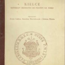 KIELCE. Materiały źródłowe do połowy XIX wieku.