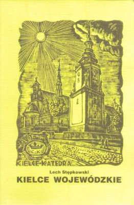 KIELCE wojewódzkie. Opis historyczno-statystyczny miasta z 1829 roku
