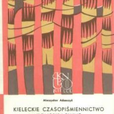 Kieleckie czasopiśmiennictwo konspiracyjne 1939 - 1945 (Noty bibliograficzne)