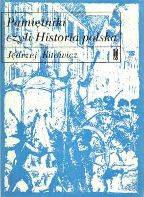 Pamiętniki czyli Historia polska