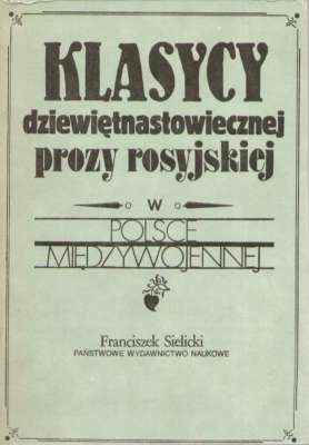 Klasycy dziewiętnastowiecznej prozy rosyjskiej w Polsce międzywojennej