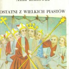 Ostatni z wielkich Piastów