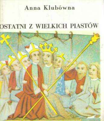 Ostatni z wielkich Piastów