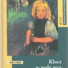 Klucz w małe ręce. Podróże do krainy fantazji, opowiadania i ćwiczenia wyobraźni.