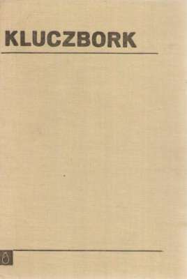 KLUCZBORK. Studium geograficzno-ekonomiczne