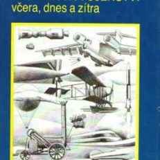 Technika a vojenstvi včera, dnes a zitra.