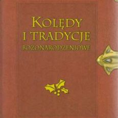 KOLĘDY i tradycje bożonarodzeniowe