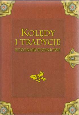 KOLĘDY i tradycje bożonarodzeniowe