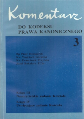 Księga III. Nauczycielskie zadanie Kościoła. Księga IV. Uświęcające zadanie Kościoła