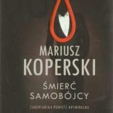 Śmierć samobójcy. Zakopiańska powieść kryminalna