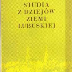 Studia z dziejów Ziemi Lubuskiej