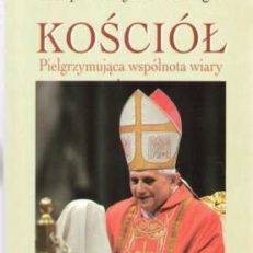 Kościół. Pielgrzymująca wspólnota wiary.