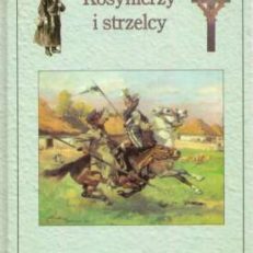 Kosynierzy i strzelcy. Rzecz o irredencie