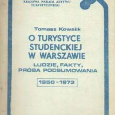 O turystyce studenckiej w Warszawie. Ludzie, fakty, próba podsumowania (1950-1973).