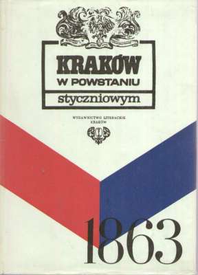 KRAKÓW w powstaniu styczniowym