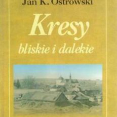 Kresy bliskie i dalekie.