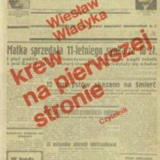 Krew na pierwszej stronie. Sensacyjne dzienniki Drugiej Rzeczypospolitej