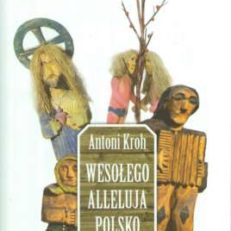 Wesołego Alleluja Polsko Ludowa czyli o pogmatwanych dziejach chłopskiej kultury plastycznej na ziemiach polskich