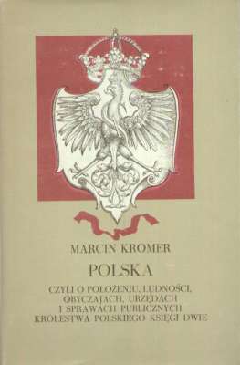 Polska czyli o położeniu, ludności, obyczajach, urzędach i sprawach publicznych Królestwa Polskiego księgi dwie