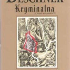 Kryminalna Historia Chrześcijaństwa. Tom IV. Wczesne średniowiecze. Od króla Chlodwiga I (ok. 500 r.) do śmierci Karola "Wielkiego" (814 r.).