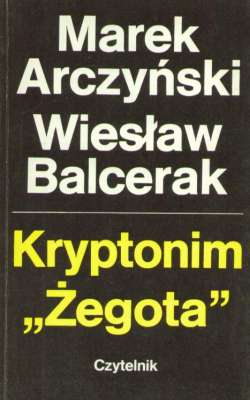 Kryptinim „Żegota”. Z dziejów pomocy Żydom w Polsce 1939 – 1945