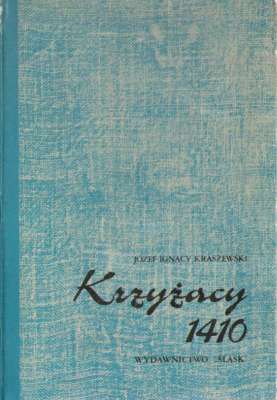 Krzyżacy 1410. Obrazy z przeszłości. Opracował Jerzy Pośpiech.