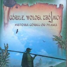 Górale, Wołosi, zbójnicy. Historia górali od Pilska.