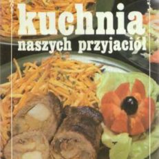 Kuchnia naszych przyjaciół. Przepisy kuchni węgierskiej