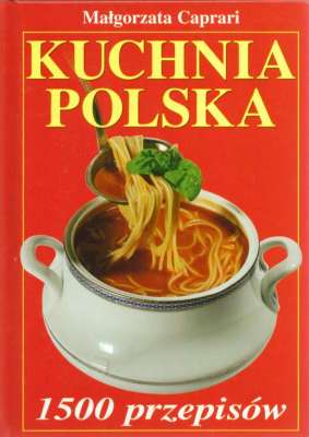 Kuchnia polska. 1500 przepisów