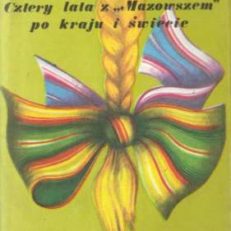 Cztery lata z "Mazowszem" po kraju i świecie.