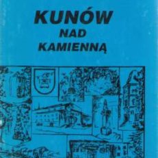 Kunów nad Kamienną. Zarys dziejów.