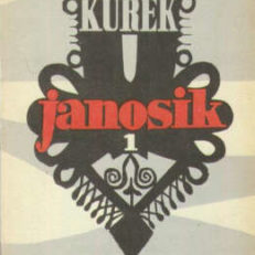 Janosik. Tom I. Sława Głuchaczkom