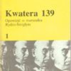 Kwatera 139. Opowieść o marszałku Rydzu-Śmigłym. Tom 1-2.