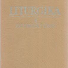 Liturgika. Tom pierwszy. Liturgika fundamentalna