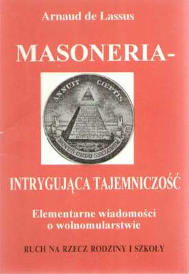 Masoneria – intrygująca tajemniczość. Elementarne wiadomości o wolnomularstwie