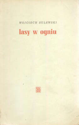 Lasy w ogniu. Zamojszczyzna 1939 – 1944