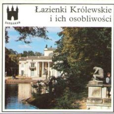 Łazienki Królewskie i ich osobliwości.
